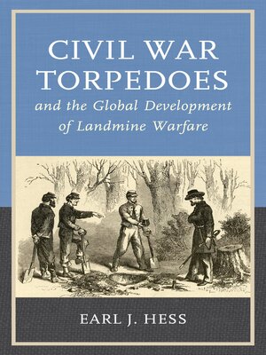 cover image of Civil War Torpedoes and the Global Development of Landmine Warfare